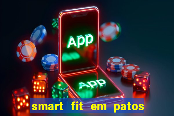 smart fit em patos de minas